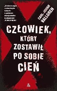Człowiek który zostawił po sobie cień - Carl-Johan Vallgren