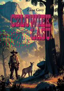 Człowiek lasu - Zane Grey