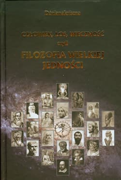 Człowiek los wieczność czyli filozofia wielkiej jedności