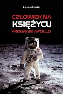 Człowiek na Księżycu Program Apollo - Andrew Chaikin