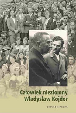 Człowiek niezłomny Władysław Kojder 1902-1945 - Barbara Matus