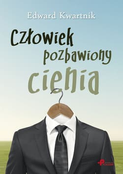 Człowiek pozbawiony cienia - Edward Kwartnik