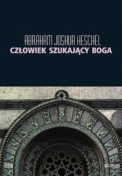 Człowiek szukający Boga. Szkice o modlitwie i symbolach.