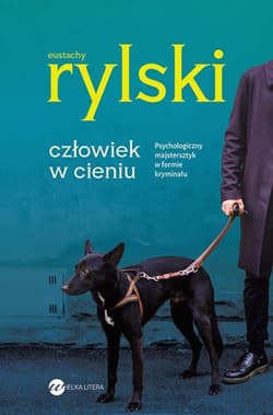 Człowiek w cieniu - Eustachy Rylski