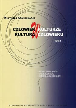 Człowiek w kulturze kultura w człowieku Tom 1 - Karolina Szcześniak