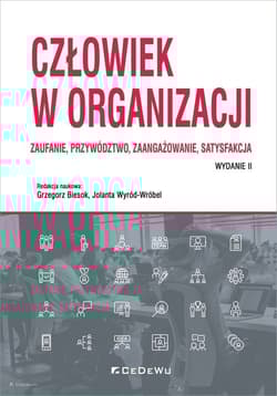 Człowiek w organizacji Zaufanie przywództwo zaangażowanie satysfakcja - Jolanta Wyród-Wróbel (red.)