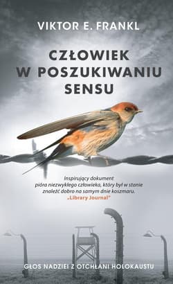 Człowiek w poszukiwaniu sensu Głos nadziei z otchłani Holokaustu - Viktor E. Frankl