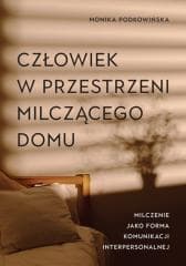 Człowiek w przestrzeni milczącego domu -  Podkowińska Monika