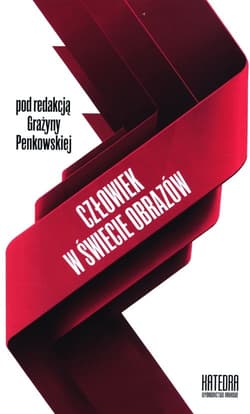 Człowiek w świecie obrazów - Penkowska Grażyna