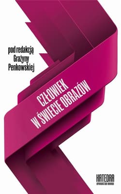 Człowiek w świecie obrazów - Penkowska Grażyna