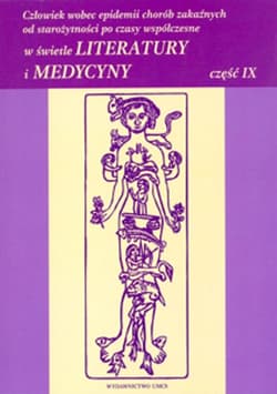 Człowiek wobec epidemii chorób zakaźnych od starożytności po czasy współczesne w świetle literatury część IX