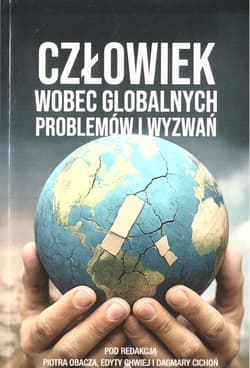 Człowiek wobec globalnych problemów i wyzwań - red. Piotr Obacza, Chwiej Edyta, Dagmara Cichoń