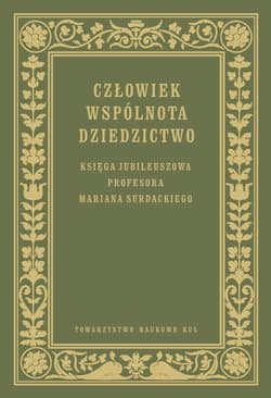 Człowiek Wspólnota Dziedzictwo Księga jubileuszowa prof. Mariana Surdackiego