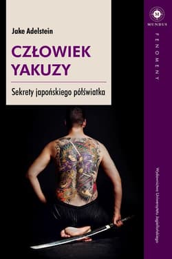 Człowiek Yakuzy Sekrety japońskiego półświatka - Jake Adelstein