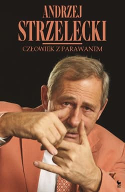 Człowiek z parawanem - Andrzej Strzelecki