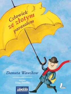 Człowiek ze złotym parasolem - Danuta Wawiłow
