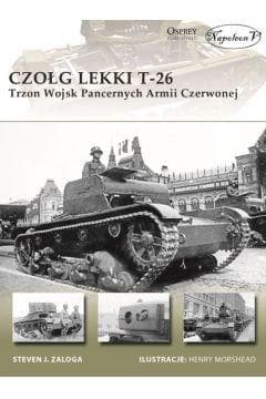 Czołg lekki T-26 Trzon Wojsk Pancernych Armii Czerwonej - Zaloga Steven J.