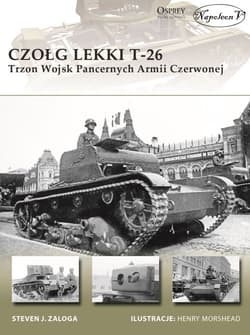 Czołg lekki T-26 Trzon Wojsk Pancernych Armii Czerwonej - Zaloga Steven J.