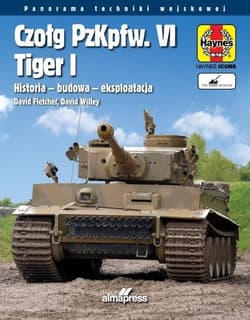 Czołg PzKpfw. VI Tiger I. Historia – budowa - eksploatacja