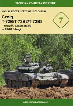 Czołg T-72B/T-72B2/T-72B3 - rozwój i eksploatacja w ZSRR i Rosji - Gruszczyński Jerzy, Fiszer Michał