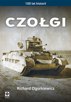 Czołgi 100 lat historii - Richard Ogorkiewicz