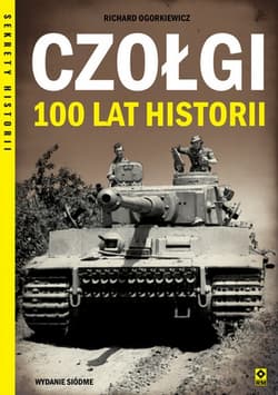 Czołgi. 100 lat historii wyd. 2026 - Richard Ogorkiewicz