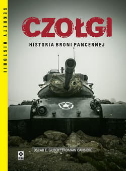 Czołgi Historia broni pancernej - Gilbert Oscar E., Cansiere Romain
