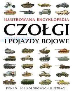 Czołgi i pojazdy bojowe Ilustrowana encyklopedia - Jackson Robert
