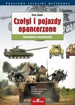 Czołgi i pojazdy opancerzone Ilustrowana encyklopedia
