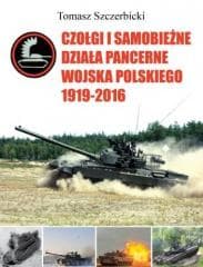 Czołgi i samobieżne działa pancerne WP 1919-2016 - Tomasz Szczerbicki