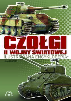 Czołgi II Wojny Światowej Ilustrowana encyklopedia - Jean Restayn