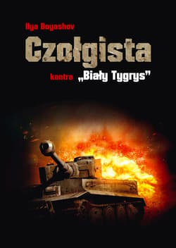 Czołgista kontra ..Biały Tygrys” - ebook - Ilja Bojaszow