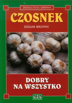 Czosnek dobry na wszystko