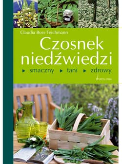 Czosnek niedźwiedzi smaczny tani zdrowy - Claudia Boss-Teichmann