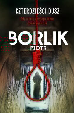 Czterdzieści dusz - Piotr Borlik