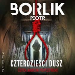 Czterdzieści dusz - audiobook - Piotr Borlik