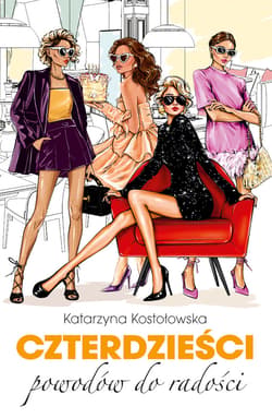 Czterdzieści powodów do radości - ebook - Katarzyna Kostołowska