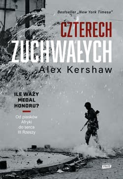 Czterech zuchwałych. Od piasków Afryki do serca III Rzeszy - ebook - Alex Kershaw