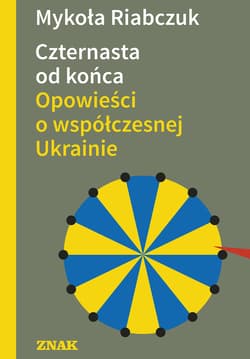 Czternasta od końca. Opowieści o współczesnej Ukrainie - ebook - Mykoła Riabczuk