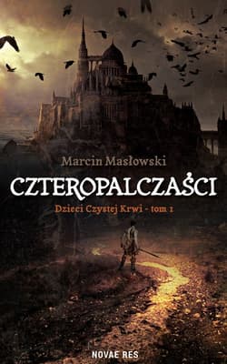 Czteropalczaści. Dzieci Czystej Krwi. Tom 1 - Marcin Masłowski
