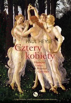 Cztery kobiety Filomena Lotka Beatrice Garcinda - Paul Heyse