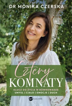Cztery komnaty. Klucz do życia w równowadze - Monika Czerska