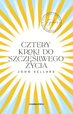 Cztery kroki do szczęśliwego życia - John Sellars