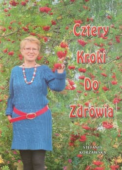 Cztery kroki do zdrowia - Stefania Korżawska
