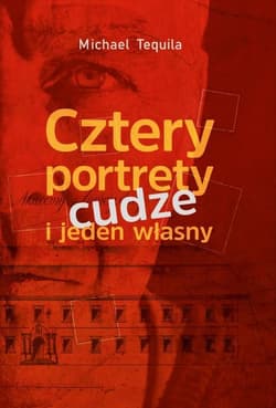 Cztery portrety cudze i jeden własny - Michael Tequila