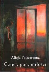 Cztery pory miłości - Alicja Folwarczna