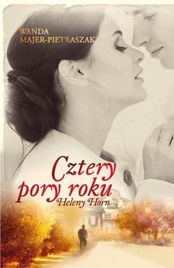 Cztery pory roku Heleny Horn - Wanda Majer-Pietraszak