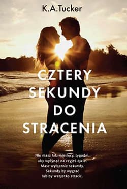 Cztery sekundy do stracenia - K.A. Tucker