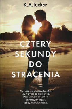 Cztery sekundy do stracenia - K.A. Tucker