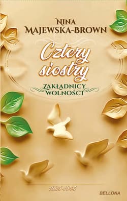 Cztery siostry 1925-1945. Zakładnicy wolności - ebook - Nina Majewska-Brown